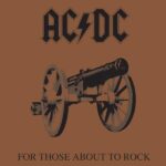 Ac-Dc - For Those About To Rock (We Salute You)